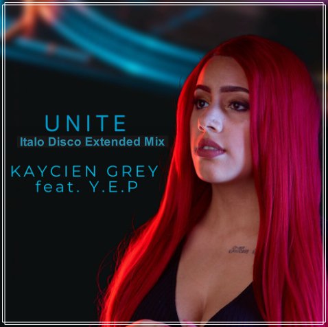 Kaycien Grey Feat. Y.E.P. - Unite (Italo Disco Extended Mix)