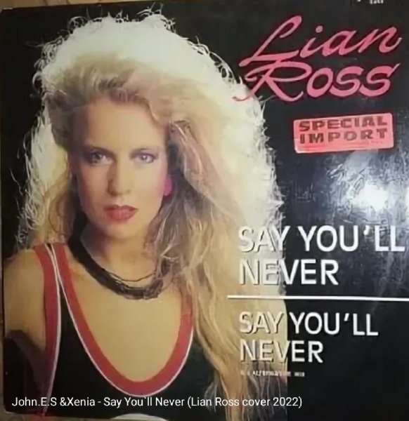 John.E.S &amp;Xenia - Say You`ll Never (Lian Ross cover 2022)