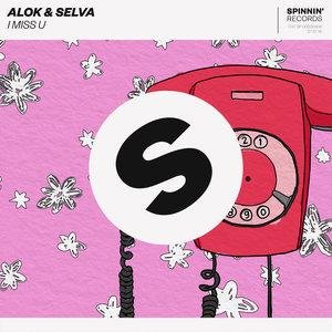 Alok &amp; Selva - I Miss U