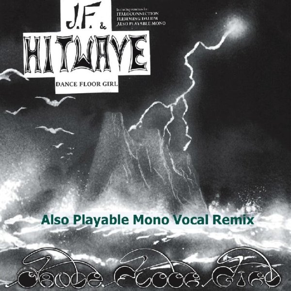 J.F. &amp; Hitwave - Dance Floor Girl (Also Playable Mono Vocal Remix)