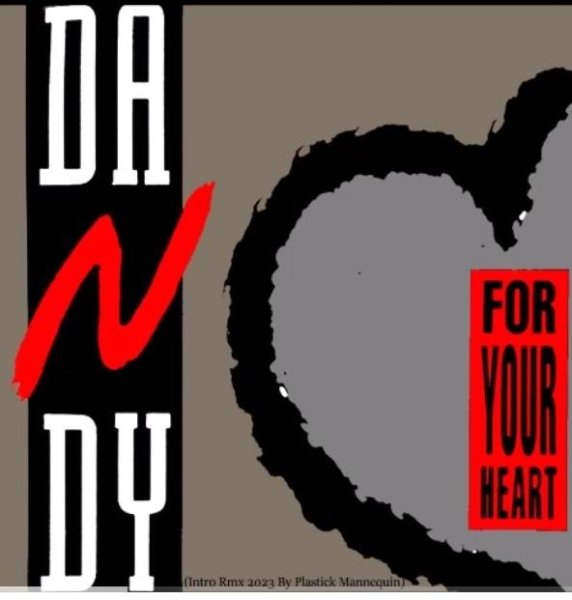 Dandy - For Your Heart (Intro Rmx 2023 By Plastick Mannequin)