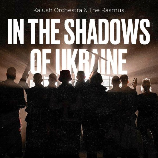 KALUSH feat. The Rasmus - In the shadows of Ukraine