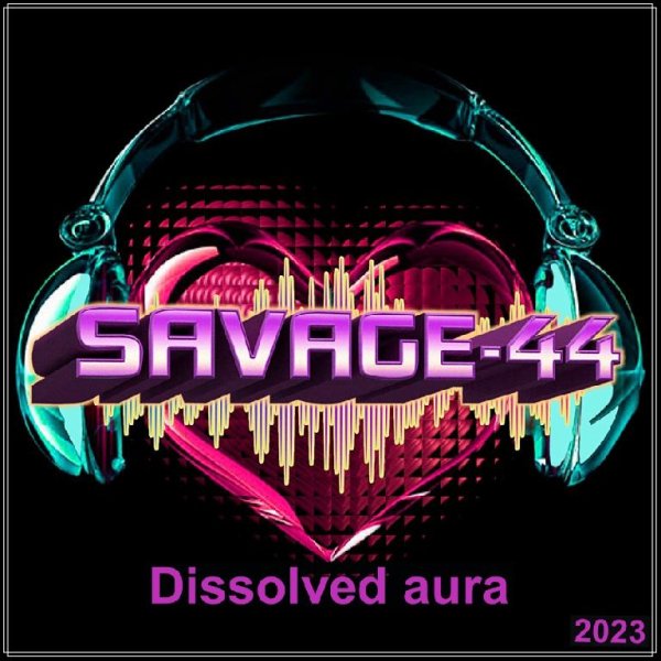 SAVAGE-44 - Dissolved aura
