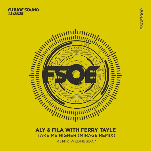 Aly &amp; Fila with Ferry Tayle - Take Me Higher (Mirage Remix)