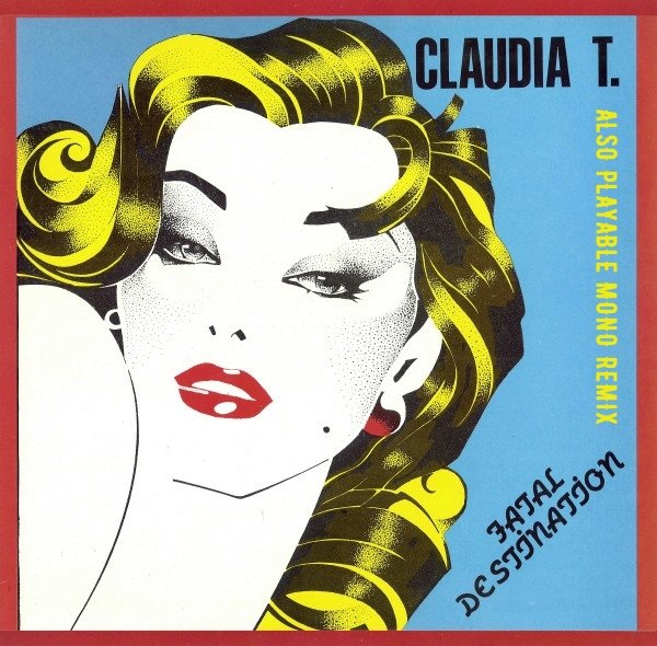 CLAUDIA T. - FATAL DESTINATION (ALSO PLAYABLE MONO REMIX)