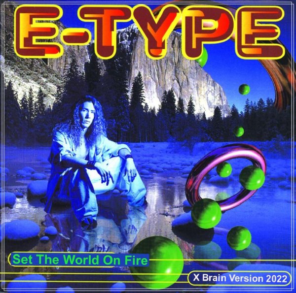 E-Type - Set The World On Fire (X Brain Remix)