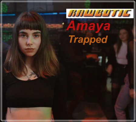Amaya - Trapped (RawBotic Remix)