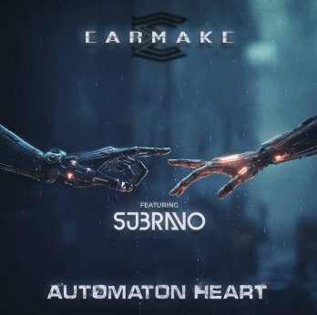 Earmake Feat. SJBRAVO - Automaton Heart