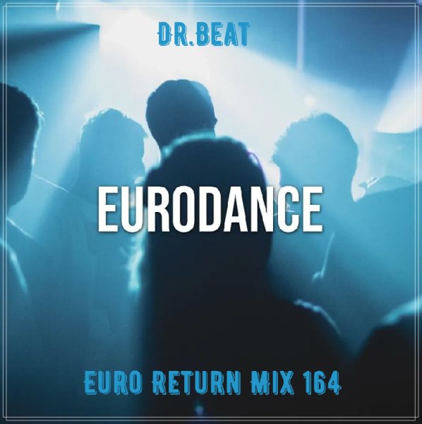 Dr.Beat - Euro Return Mix 164 (2022)