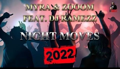 Myra &amp; Zooom Feat Dj Ramezz - Night Moves ( New Eurodance 2022)