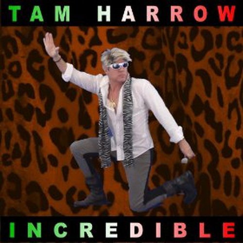 Tam Harrow - Incredible