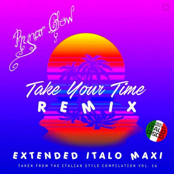 Rynar Glow - Take Your Time (Extended Vocal Italian Style Mix)