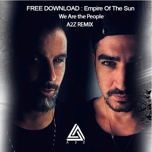 Empire Of The Sun - We Are the People (?2Z Remix)