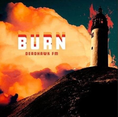 Deadhawk FM - Burn