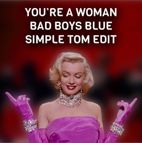 Bad Boys Blue - You're a Woman (Simple Tom Edit 2023)