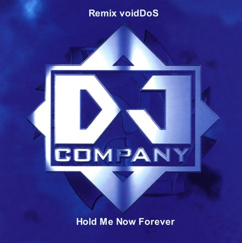 DJ Company - Hold Me Now Forever  (Remix voidDoS)