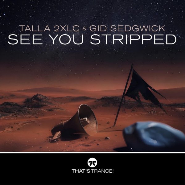Talla 2XLC &amp; Gid Sedgwick - See You Stripped