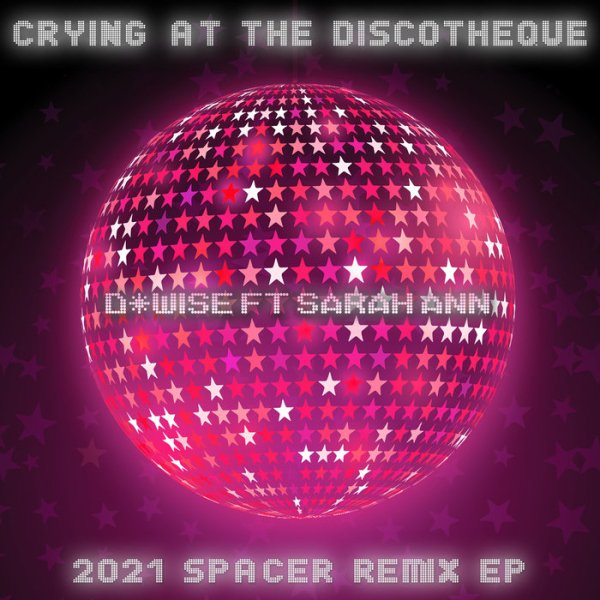 DWise ft Sarah Ann - Crying At The Discotheque (R.F.N. 80s Spacer Maxi mix)