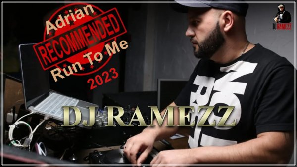 Adrian &amp; Dj Ramezz - Run To Me