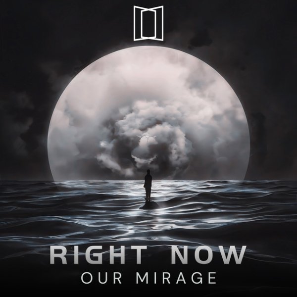 Our Mirage - Right Now