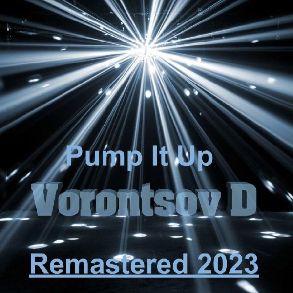 Vorontsov D - Pump It Up (Remastered 2023)