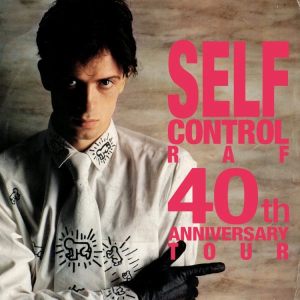 RAF - SELF CONTROL - 40th ANNIVERSARY TOUR /// Album CD, 2024