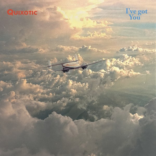 Quixotic - I've got you