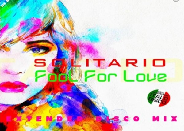 Solitario - Fool For Love (Extended Disco Mix New Generation Italo Disco 2022)