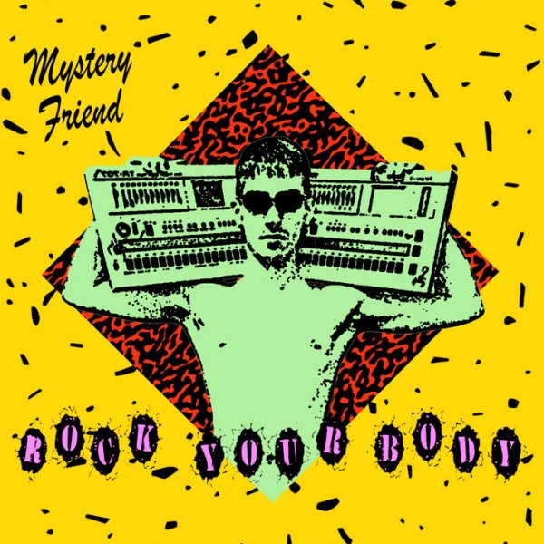 Mystery Friend - Mystery Friend - Rock Your Body (2026)