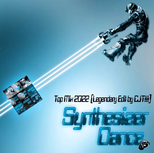 Synthesizer Dance - Top Mix 2022 [Legendary Edit by CJT!!!]