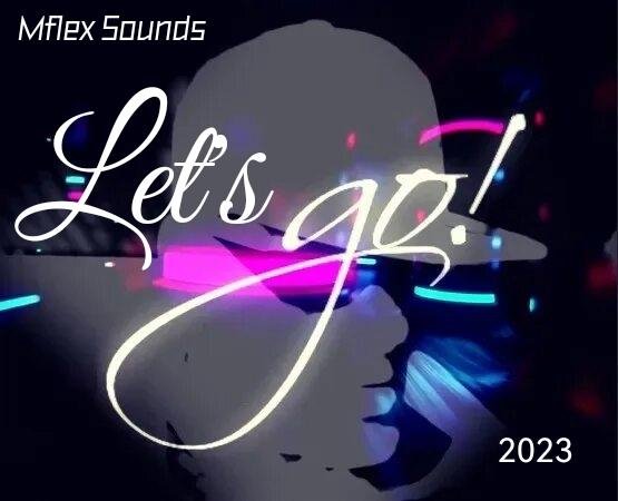 Mflex Sounds - Let's Go! (Spacesynth/ Italo Disco, Eurodisco, Newdisco, Hi-nrg, HIT 2023)