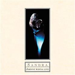 Sandra - Johnny Wanna Live