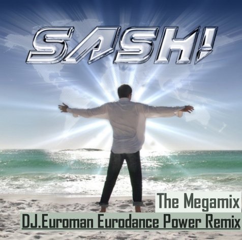 SASH! - The Megamix (DJ.Euroman Eurodance Power Remix)