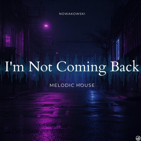Nowakowski - I'm Not Coming Back (Original Mix)