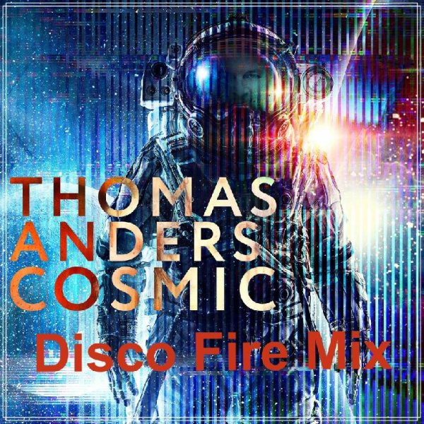 Thomas Anders - Cosmic Rider (Disco Fire Mix)