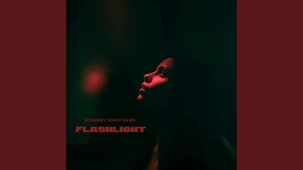 EUGENY MANYAHIN - FLASHLIGHT