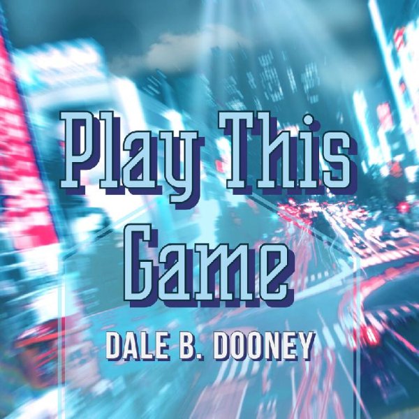 Dale B. Dooney - Play This Game