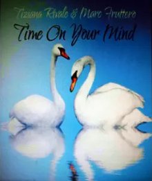 Tiziana Rivale &amp; Marc Fruttero - Time on Your Mind (Italo Disco New Generation Radio Edit)