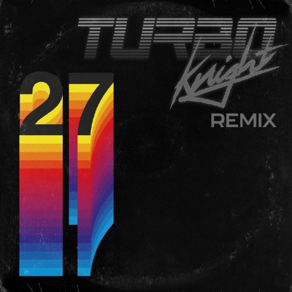 Tobias Bernstrup - 27 (Turbo Knight Extended Remix)