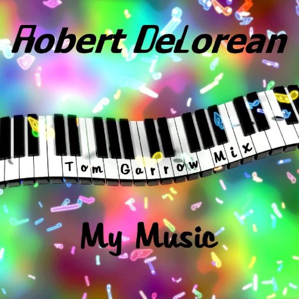 Robert Delorean - My Music (Tom Garrow Mix)