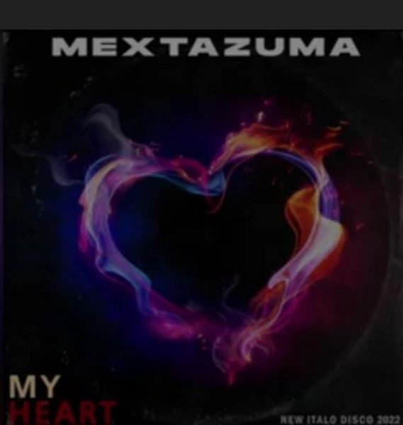 Mextazuma - My Heart (New Italo Disco 2022)