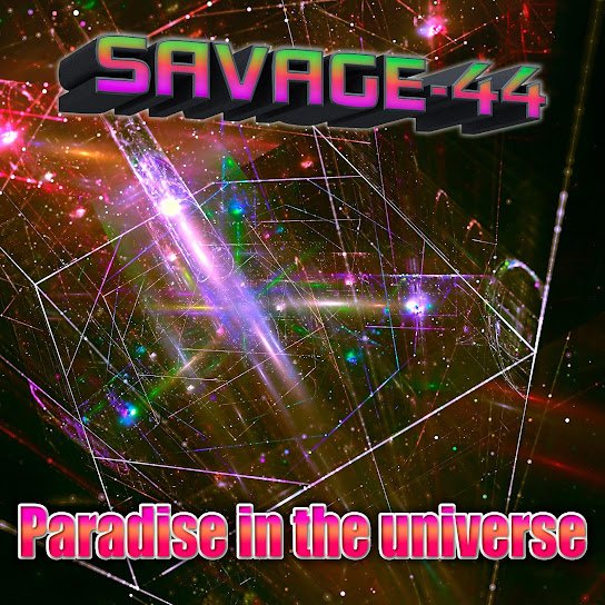 SAVAGE-44. - Paradise in the universe.