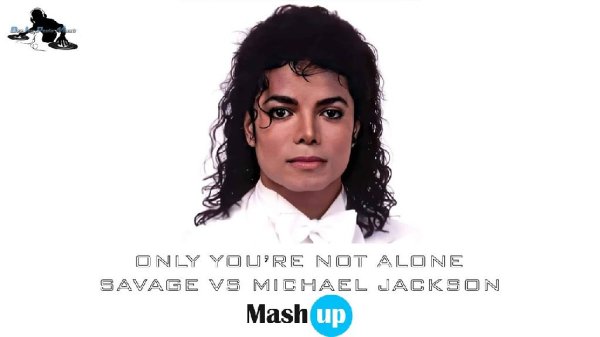 Savage Vs Michael Jackson - Only You (are not alone Paolo Monti mashup 2022)