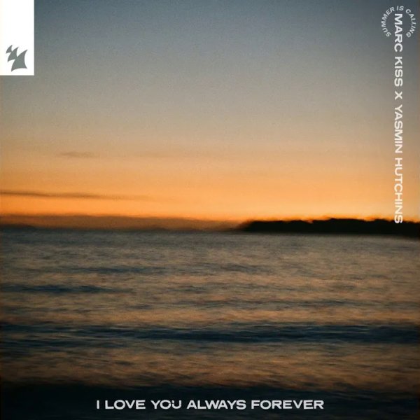 Marc Kiss, Yasmin Hutchins &amp; Summer Is Calling - I Love You Always Forever (Original Mix)