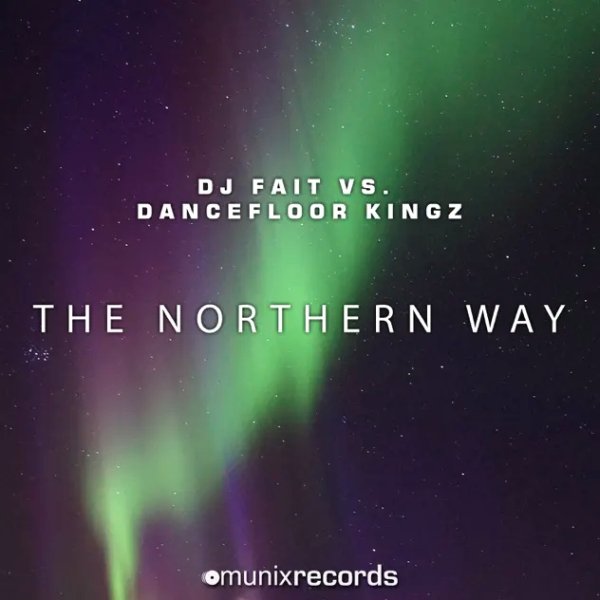 DJ Fait vs. Dancefloor Kingz - The Northern Way (Dancefloor Kingz Remix)