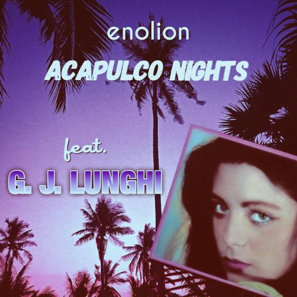 enolion feat. G. J. LUNGHI - Acapulco Nights
