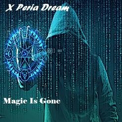 X Peria Dream - Magic Is Gone