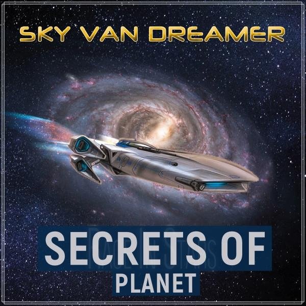 SKY VAN DREAMER - SECRETS OF PLANET