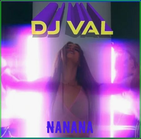 DJ VAL - Nanana
