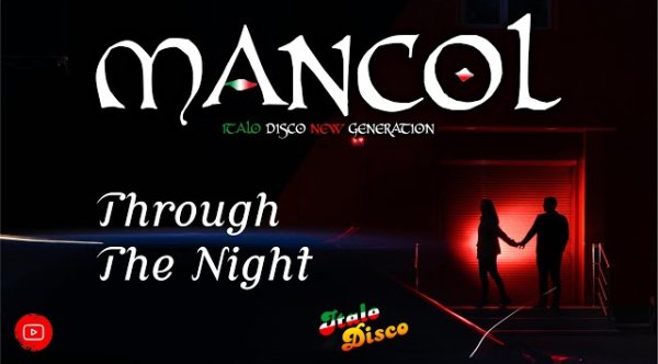 mancolmusic - MANCOL - THROUGH THE NIGHT (official video) / ITALO DISCO (2022)